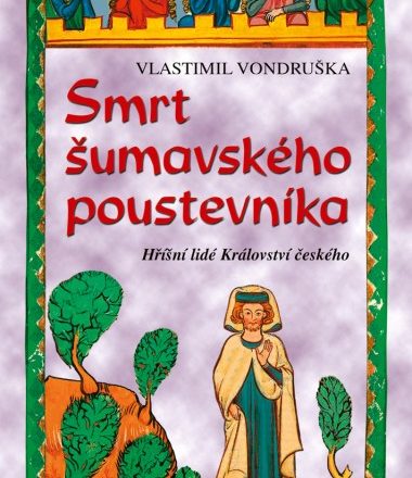 Dnes vychází středověká detektivka Smrt šumavského poustevníka a již čtvrté vydání knihy Sběratelé ostatků Vlastimila Vondrušky